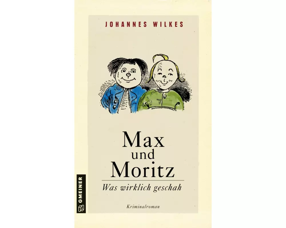 Max und Moritz - Was wirklich geschah