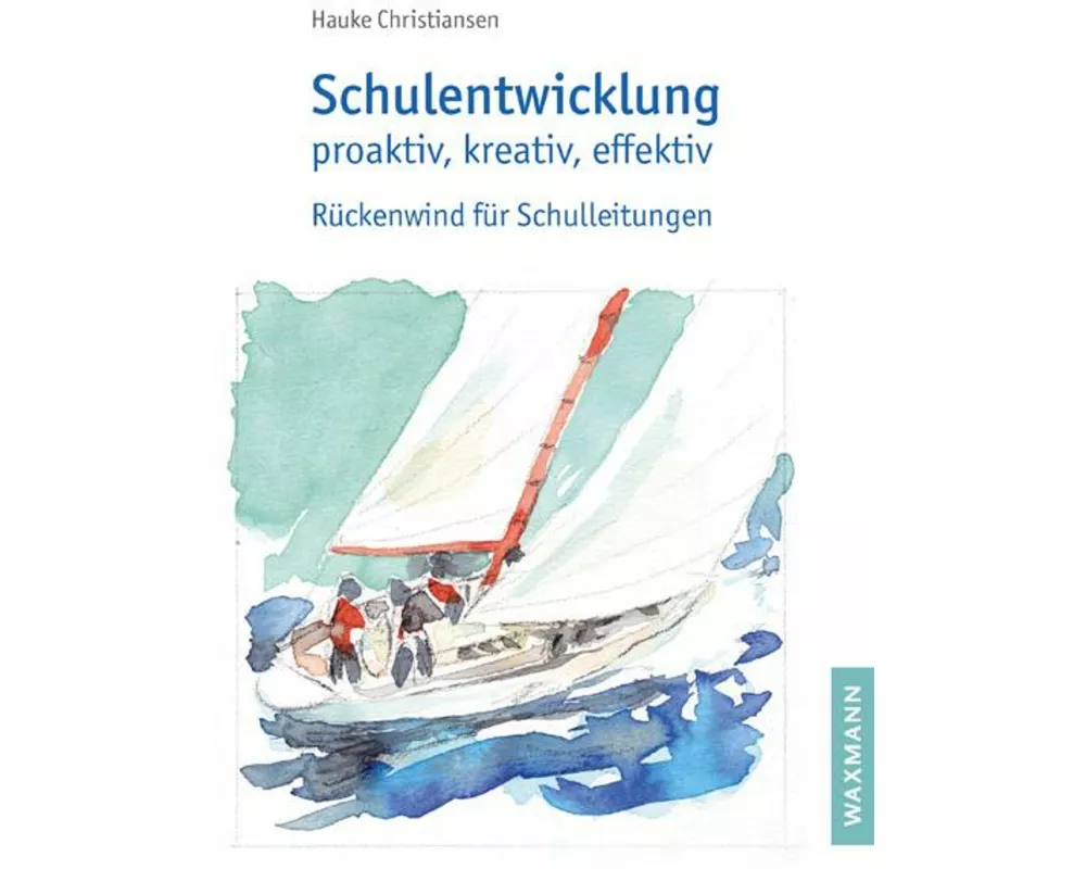 Schulentwicklung proaktiv, kreativ, effektiv