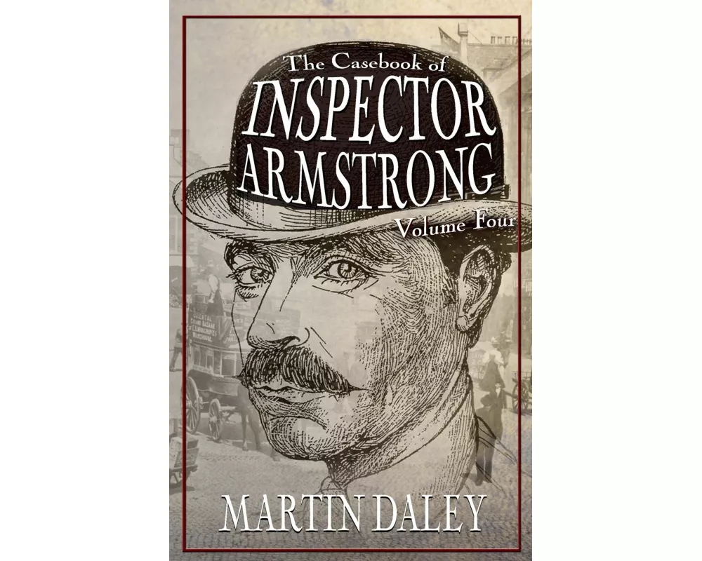 The Casebook of Inspector Armstrong - Volume 4