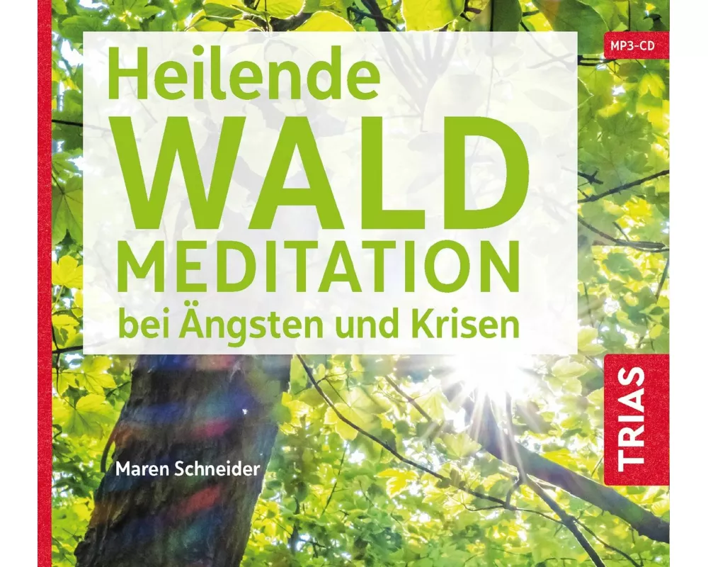 Heilende Waldmeditation bei Ängsten und Krisen (Audio-CD mit Booklet)
