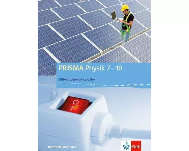 PRISMA Physik 7-10. Differenzierende Ausgabe Nordrhein-Westfalen. Schülerbuch Klasse 7-10