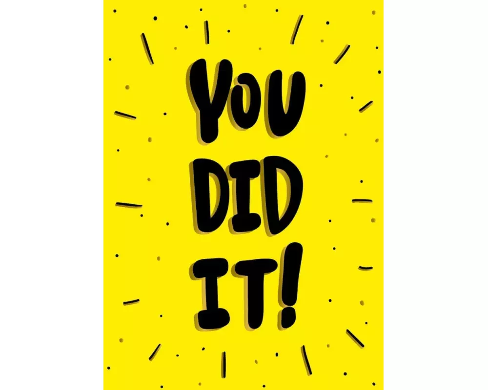 You Did It!