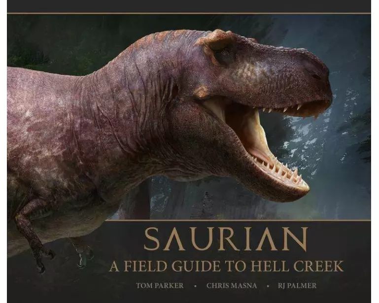Saurian: A Field Guide to Hell Creek