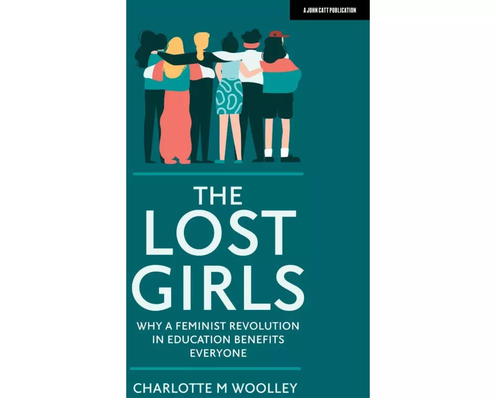 The Lost Girls: Why a feminist revolution in education benefits everyone