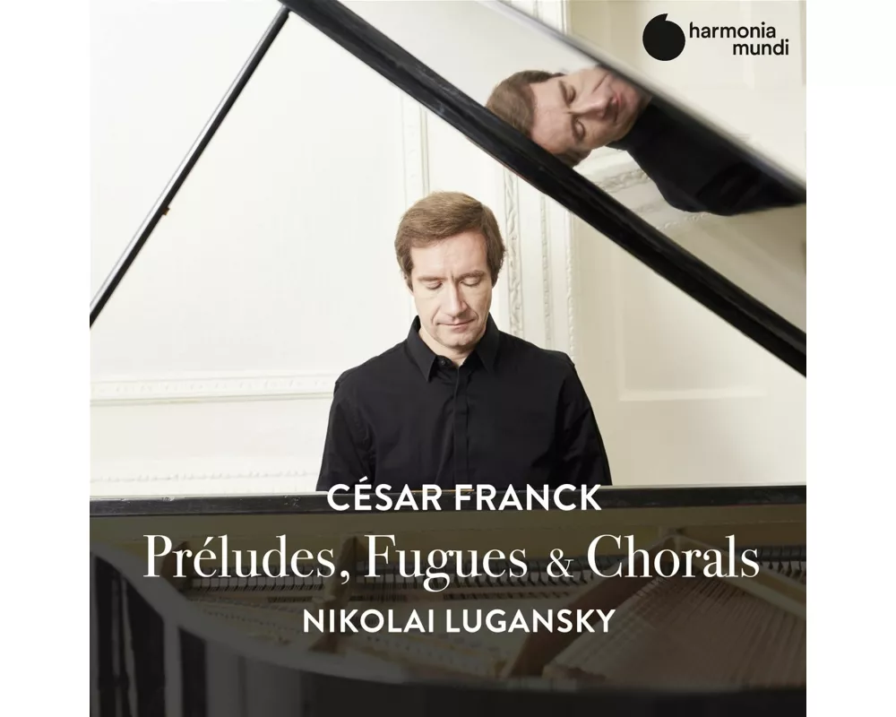 Franck: Pr'ludes,Fugues & Chorals