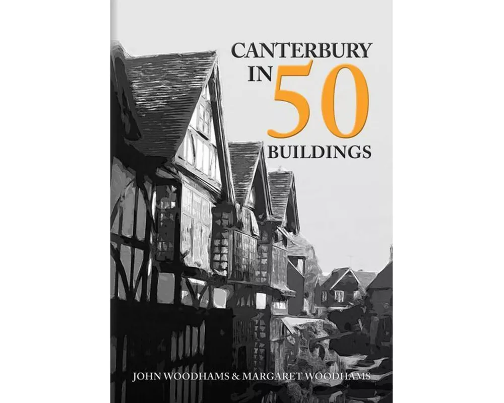 Canterbury in 50 Buildings