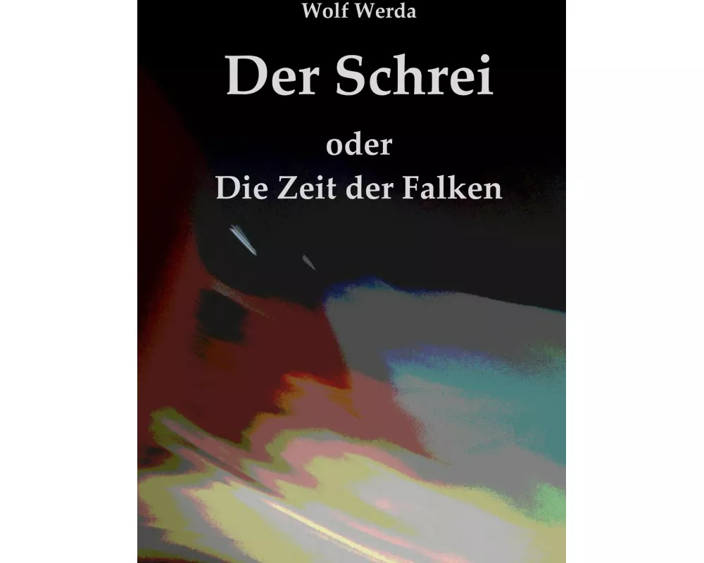Der Schrei oder Die Zeit der Falken