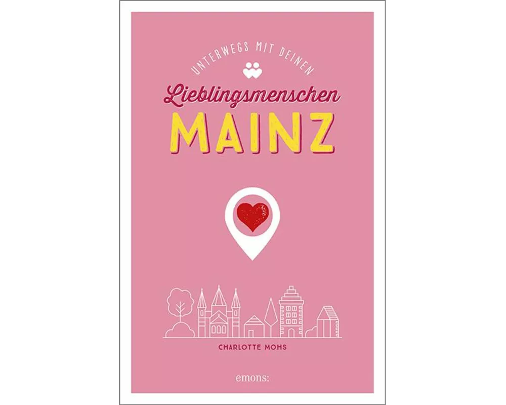 Mainz. Unterwegs mit deinen Lieblingsmenschen