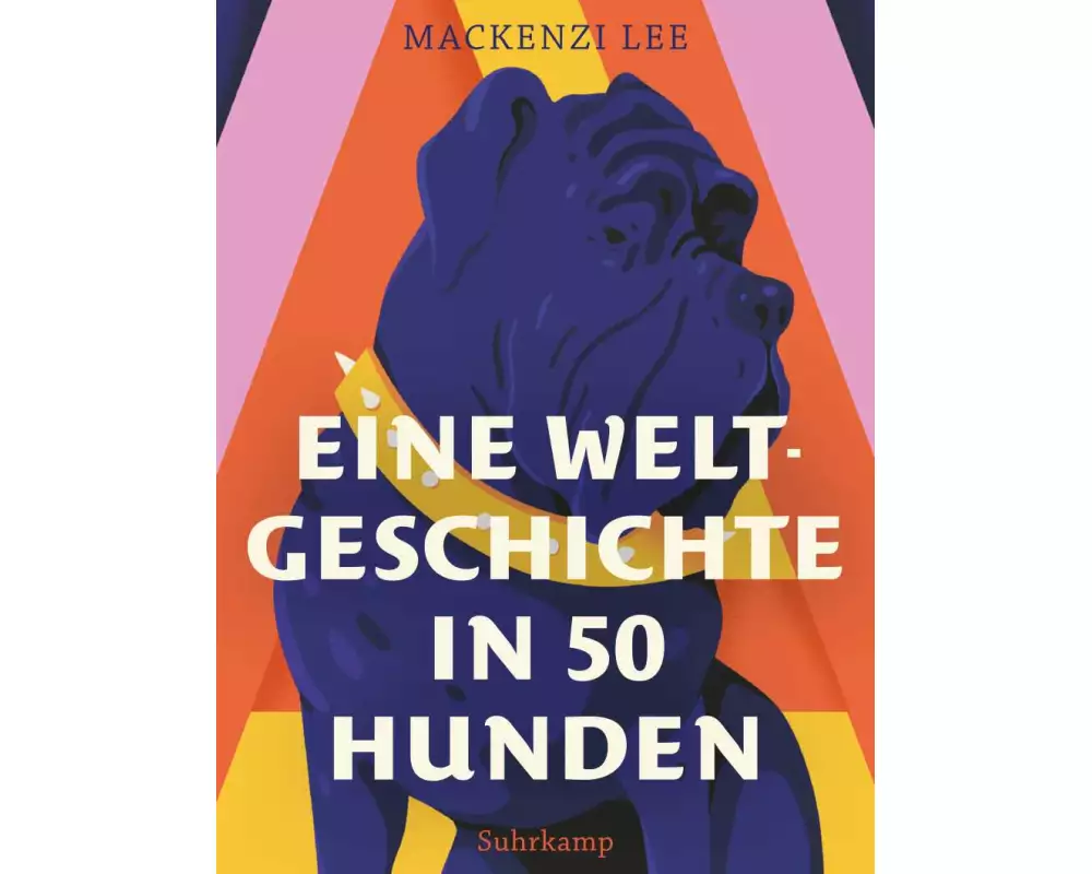 Eine Weltgeschichte in 50 Hunden