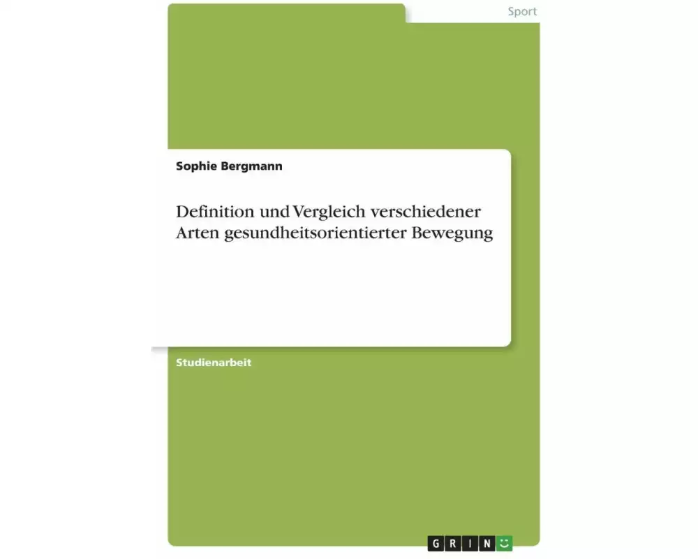 Definition und Vergleich verschiedener Arten gesundheitsorientierter Bewegung