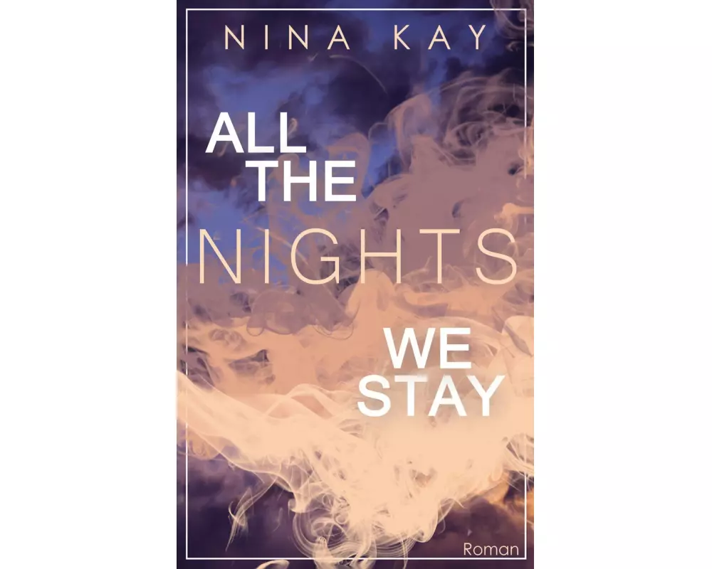All The Nights We Stay