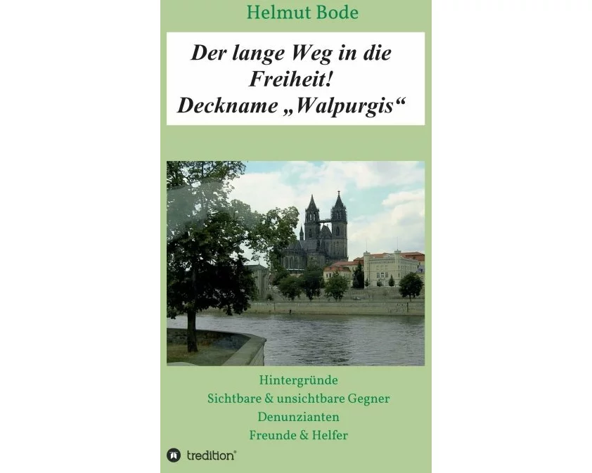 Der lange Weg in die Freiheit! Deckname „Walpurgis“