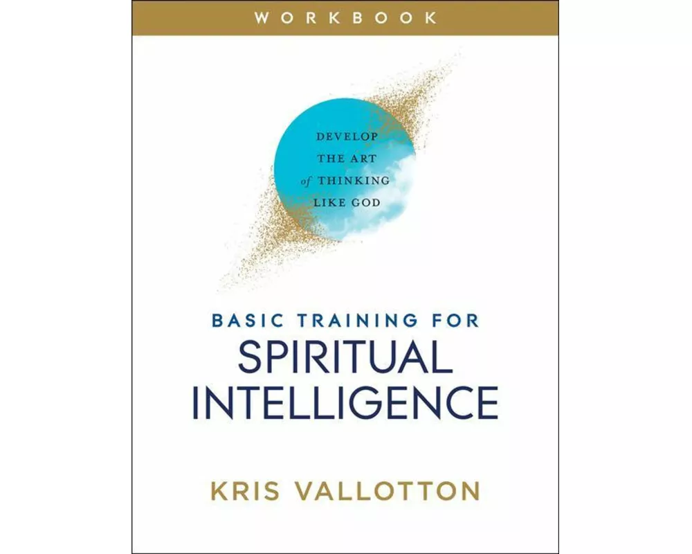 Basic Training for Spiritual Intelligence – Develop the Art of Thinking Like God
