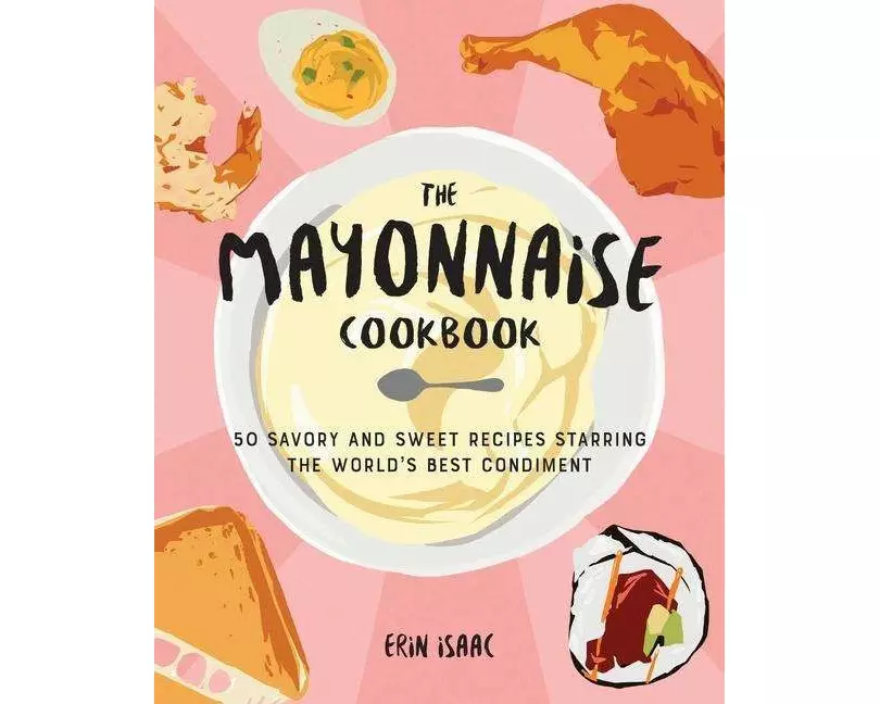 The Mayonnaise Cookbook