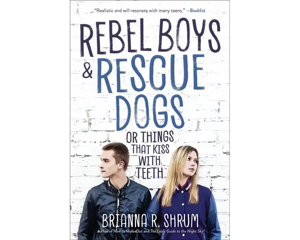 Rebel Boys and Rescue Dogs, or Things That Kiss with Teeth
