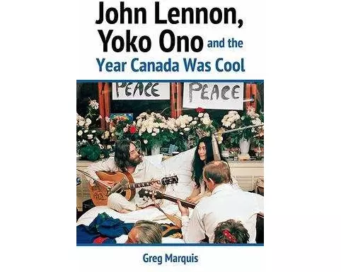 John Lennon, Yoko Ono and the Year Canada Was Cool