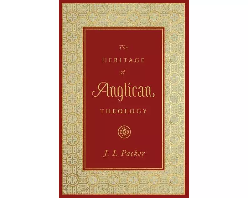The Heritage of Anglican Theology