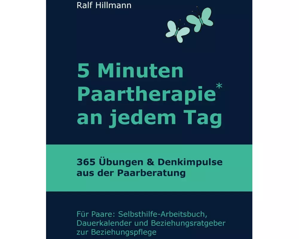 5 Minuten Paartherapie an jedem Tag - 365 Übungen und Denkimpulse aus der Paarberatung