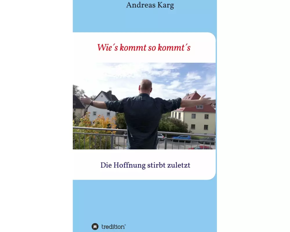 Wie´s kommt so kommt´s