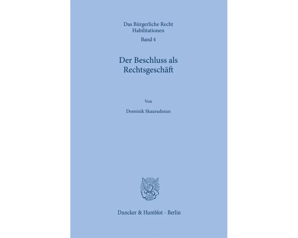 Der Beschluss als Rechtsgeschäft