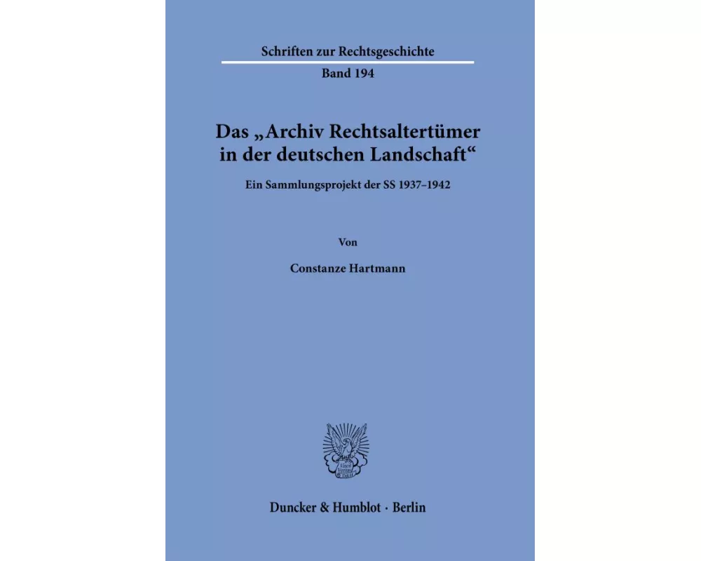 Das »Archiv Rechtsaltertümer in der deutschen Landschaft«