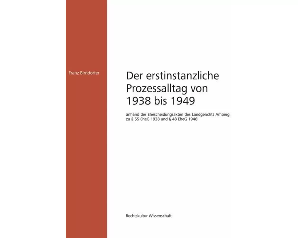 Der allgemeine erstinstanzliche Prozessalltag von 1938 bis 1949
