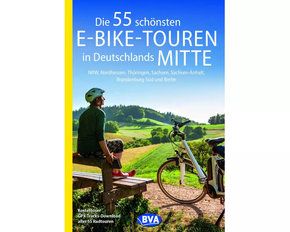 BVA Die 55 schönsten E-Bike-Touren in Deutschlands Mitte
