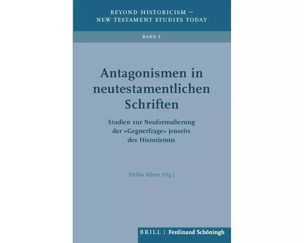 Antagonismen in neutestamentlichen Schriften