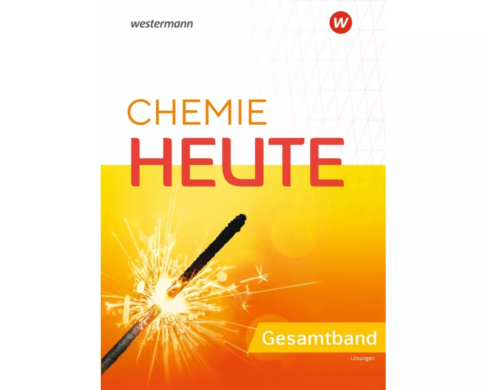 Chemie Heute. Lösungen Gesamtband. Für das G9 in Nordrhein-Westfalen
