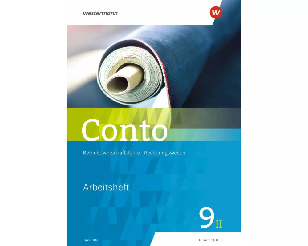 Conto 9II. Arbeitsheft. Für Realschulen in Bayern