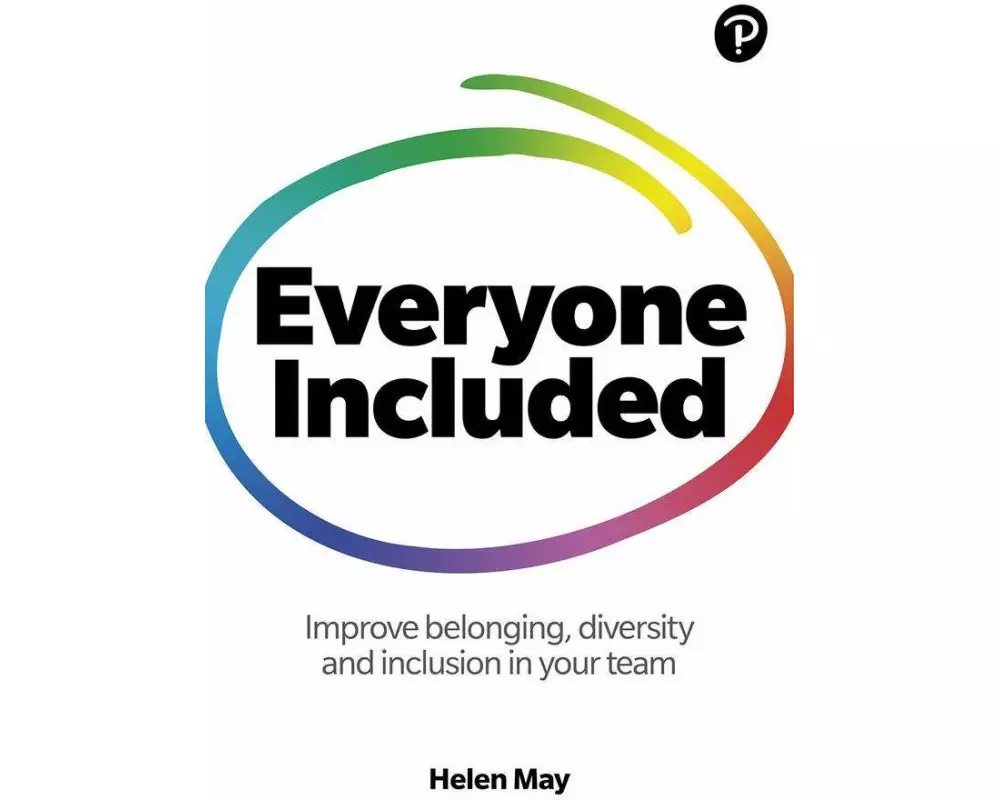 Everyone Included: How to improve belonging, diversity and inclusion in your team