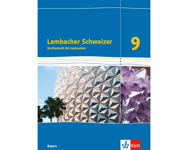 Lambacher Schweizer Mathematik 9. Schülerbuch Klasse 9. Ausgabe Bayern