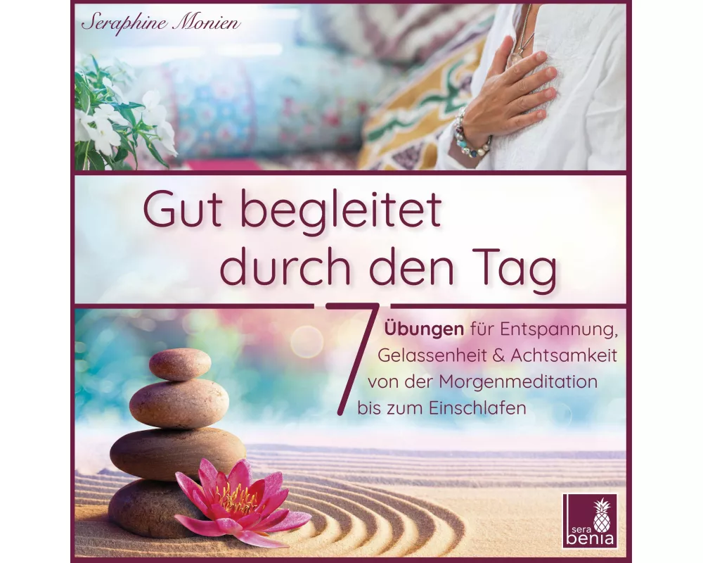 Gut begleitet durch den Tag | 7 kurze Meditationen (Morgen Meditation, Meditation Einschlafen, Gelassenheit lernen, Stress abbauen, Achtsamkeitsübung
