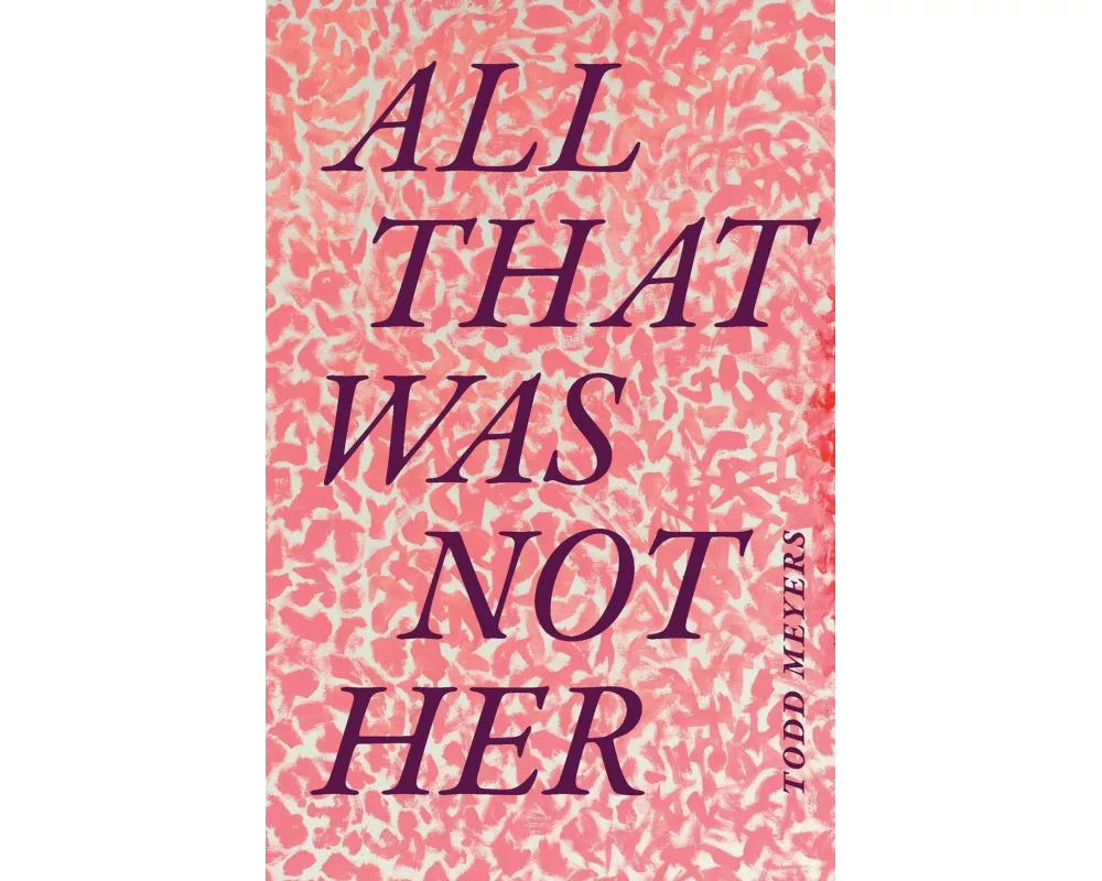 All That Was Not Her
