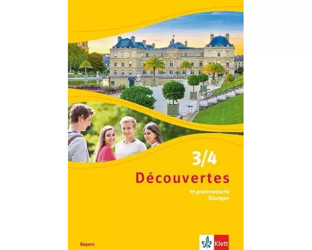 Découvertes 3/4. Ausgabe Bayern. 99 grammatische Übungen für Klasse 8 und 9 3. und 4. Lernjahr