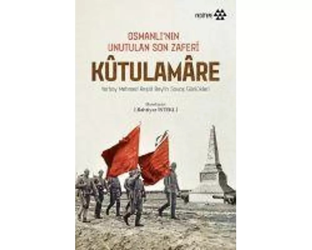 Kutulamare - Osmanlinin Unutulan Son Zaferi