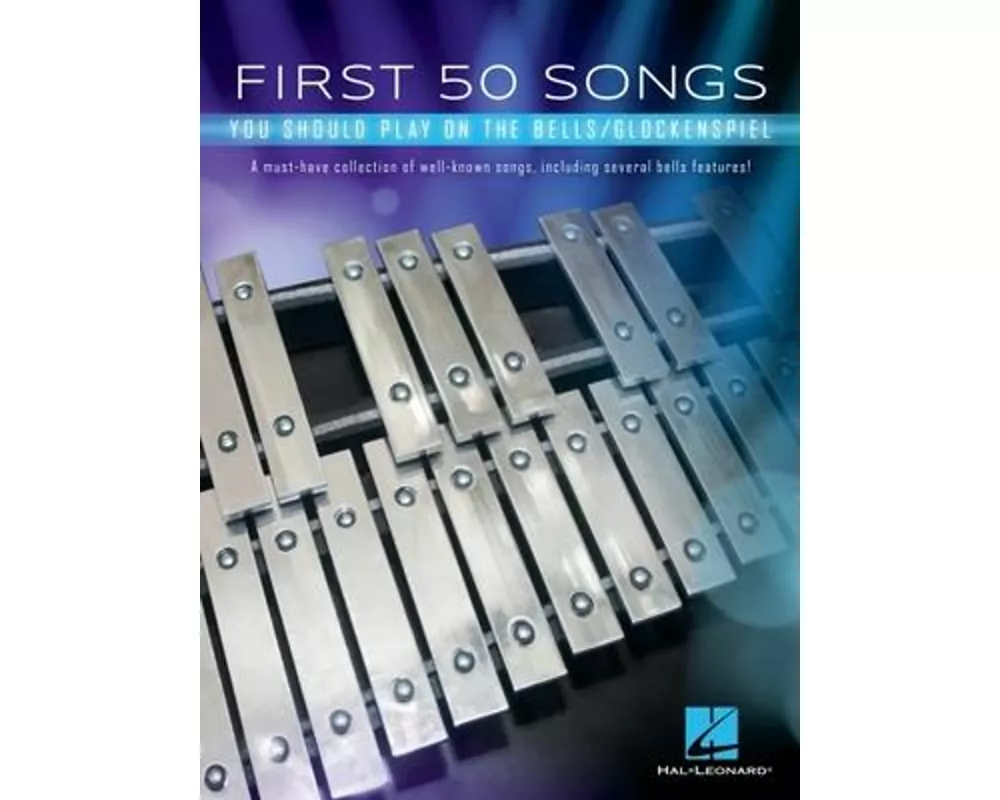 First 50 Songs You Should Play on Bells Glockenspiel Sheet Music Songbook Easy Melodies from Pop, Classical, and Movie Themes Includes Hallelujah, Let