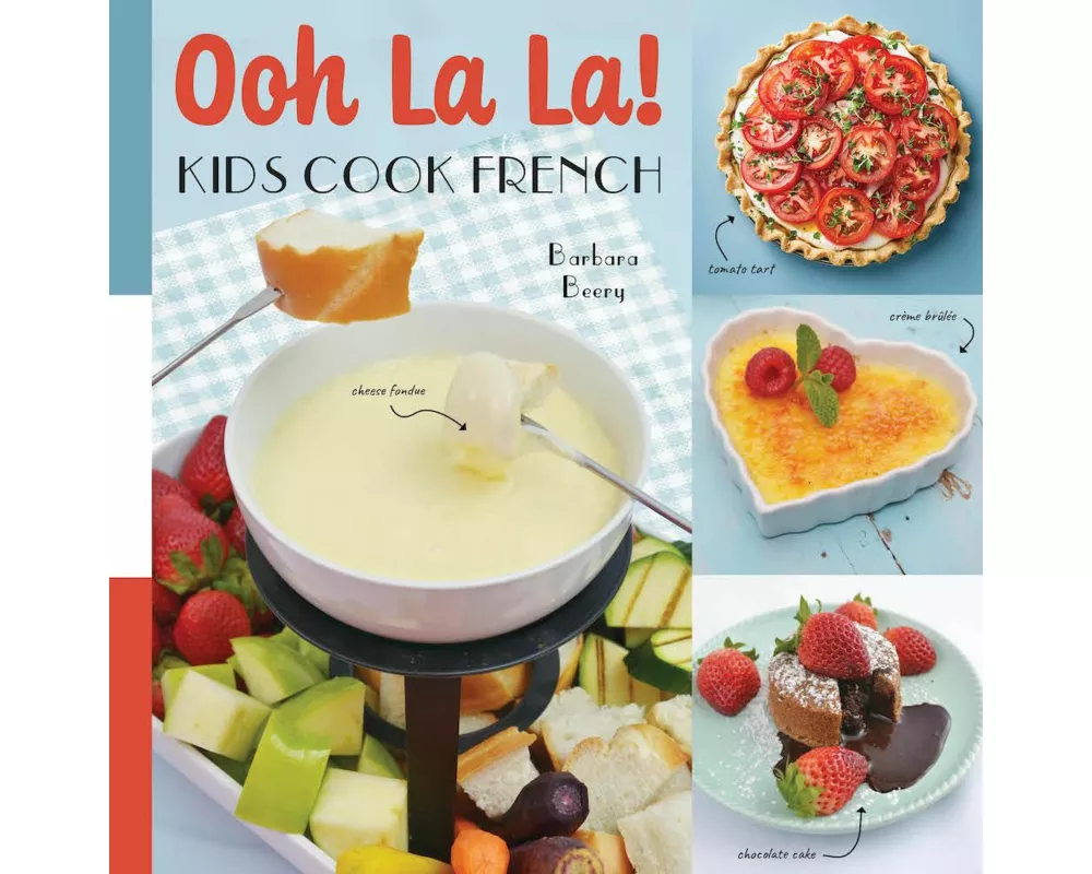 Ooh La La! Kids Cook French
