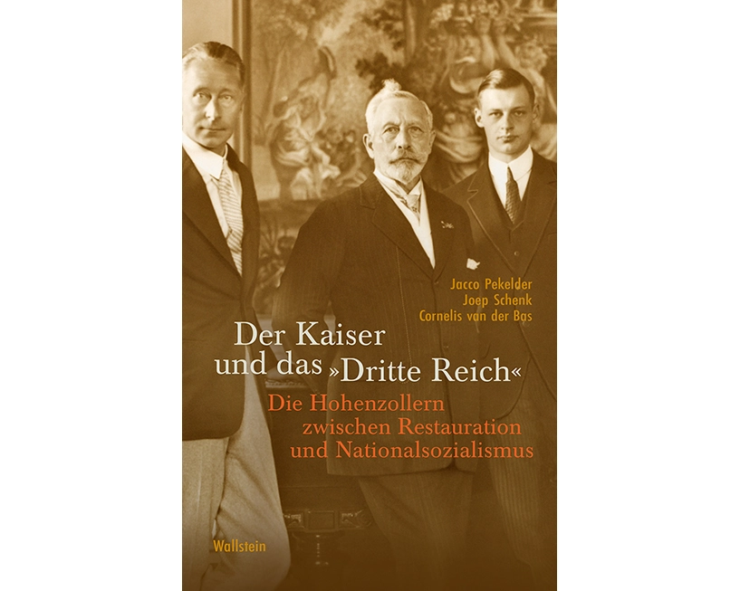Der Kaiser und das »Dritte Reich«
