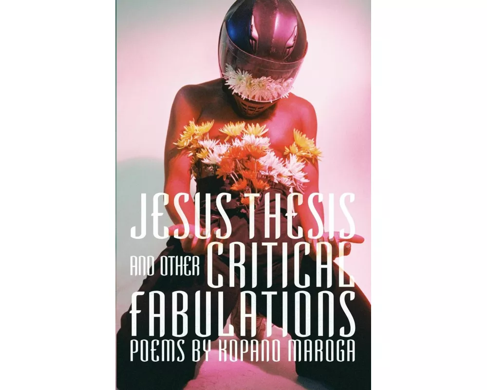 Jesus Thesis and Other Critical Fabulations