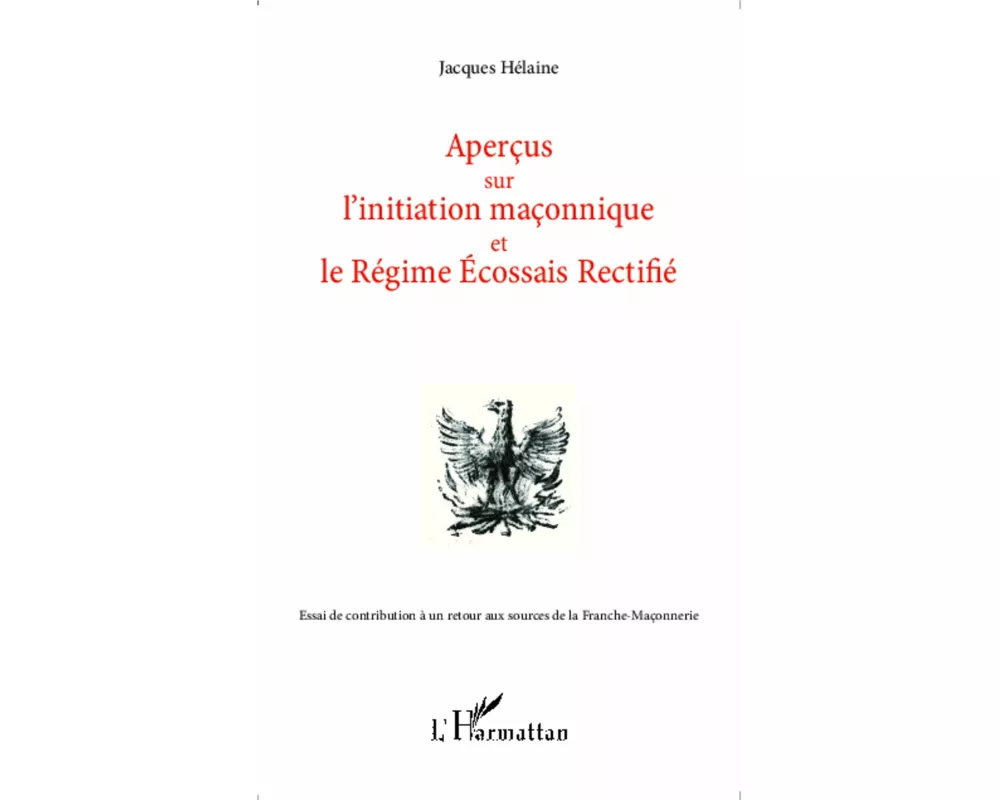 Aperçus sur l'initiation maçonnique et le Régime Ecossais Rectifié