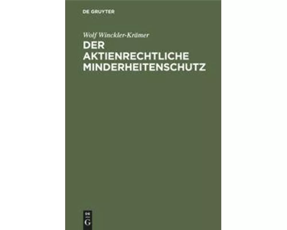 Der aktienrechtliche Minderheitenschutz