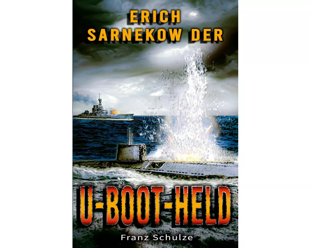 Erich Sarnekow der U-Boot-Held