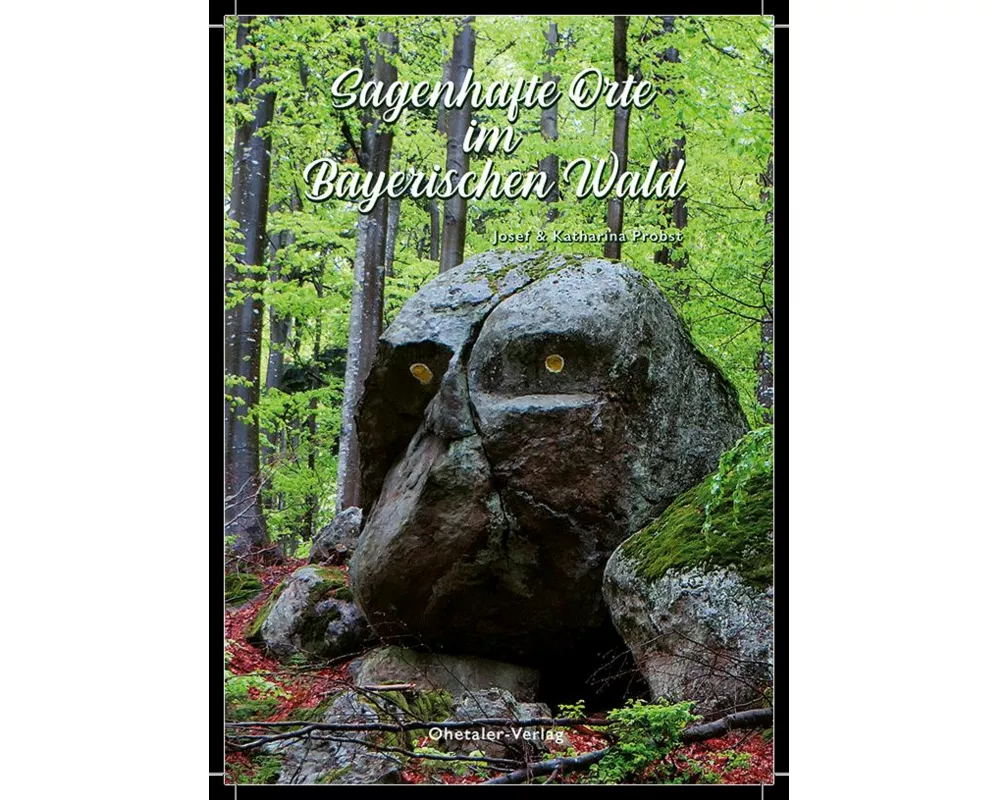 Sagenhafte Orte im Bayerischen Wald