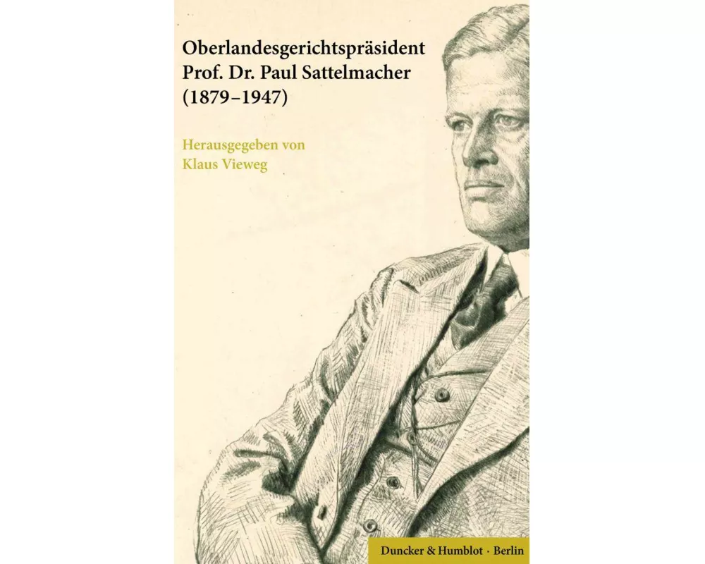 Oberlandesgerichtspräsident Prof. Dr. Paul Sattelmacher (1879-1947)