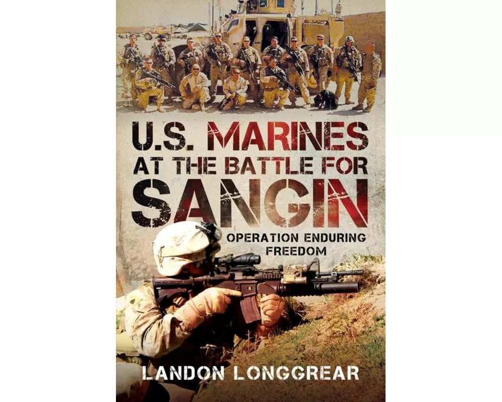 U.S. Marines at the Battle for Sangin