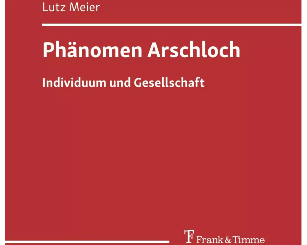Phänomen Arschloch