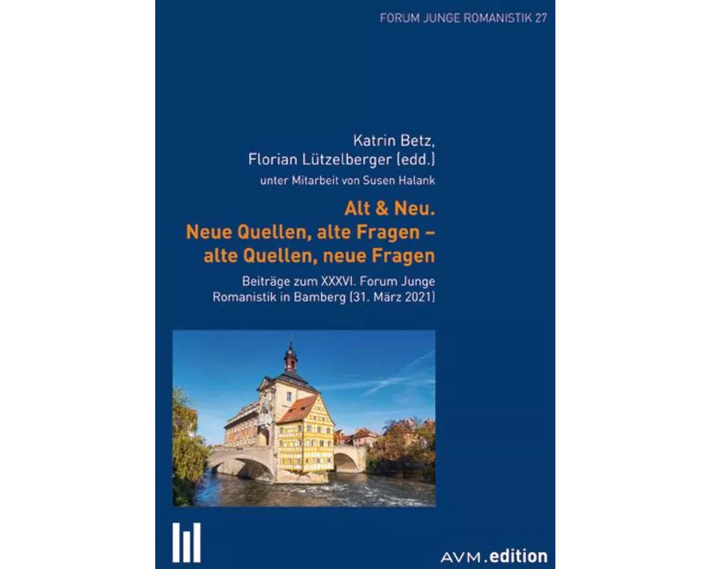 Alt & Neu. Neue Quellen, alte Fragen - alte Quellen, neue Fragen