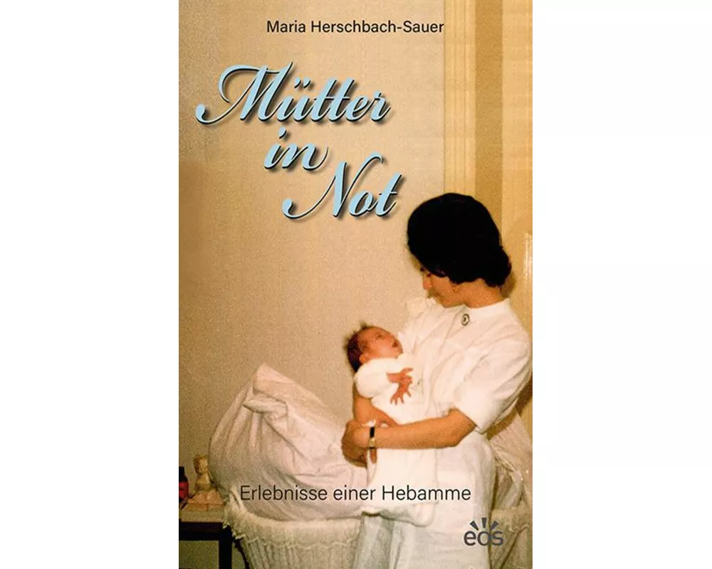 Mütter in Not - Erlebnisse einer Hebamme