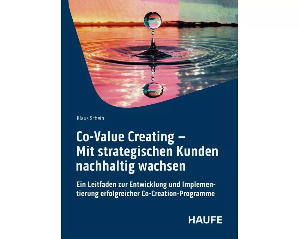 Co-Value Creating – Mit strategischen Kunden nachhaltig wachsen